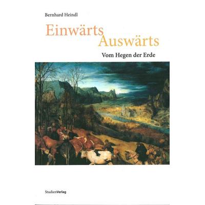 Einwärts Auswärts, Gebundene Ausgabe von Bernhard Heindl, Studien Verlag, 978-3-7065-4627-0