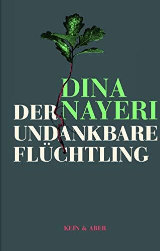 Dina Nayeri - Der undankbare Flüchtling - Preis vom 09.10.2026 07:28:09 h