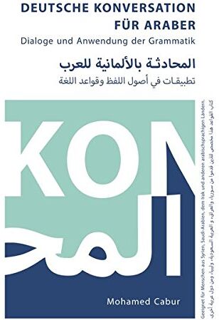 Mohamed Cabur - Deutsche Konversation für Araber: Dialoge und Anwendung der Grammatik - Preis vom 30.09.2026 09:01:18 h