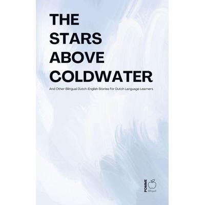 The Stars Above Coldwater And Other Bilingual Dutch-English Stories for Dutch Language Learners, Taschenbuch von Pomme Bilingual, Pomme Bilingual