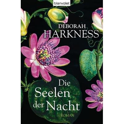 Die Seelen der Nacht, Gebundene Ausgabe von Deborah Harkness, Blanvalet