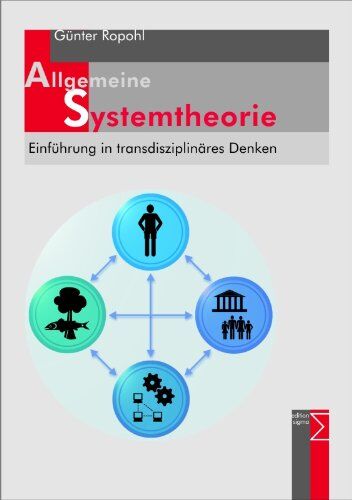 Günter Ropohl - Allgemeine Systemtheorie: Einführung in transdisziplinäres Denken - Preis vom 02.10.2026 23:42:20 h