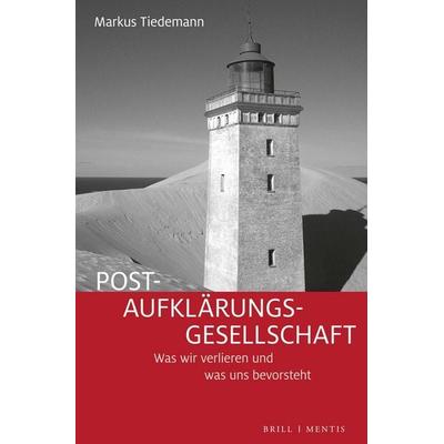 Post-Aufklärungs-Gesellschaft, Taschenbuch von Markus Tiedemann, Brill | mentis, 978-3-95743-327-5