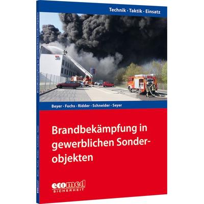 Brandbekämpfung in gewerblichen Sonderobjekten, Taschenbuch von Adrian Ridder,Philipp Beyer,Martin Fuchs,Falco Schneider,Daniel Seyer, Ecomed-Storck,