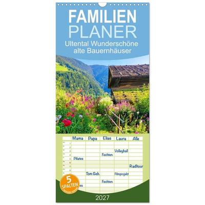 Familienplaner 2027 - Ultental Wunderschöne alte Bauernhäuser mit 5 Spalten (Wandkalender, 21 x 45 cm) CALVENDO