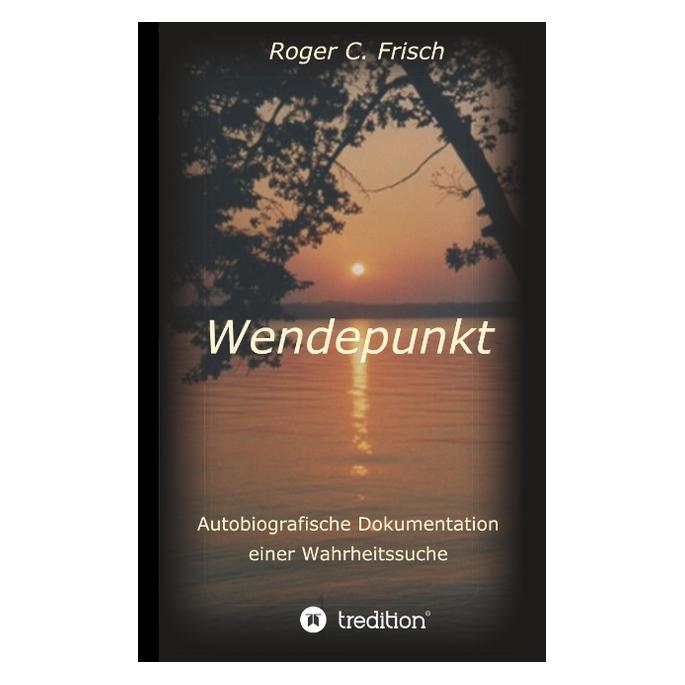 Bod Frisch:Wendepunkt (Deutsch, Hardcover, Roger C Frisch) (67867074)