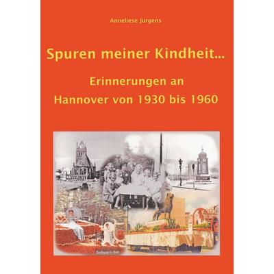 Spuren meiner Kindheit ..., Taschenbuch von Anneliese Jürgens, BoD – Books on Demand, 978-3-7448-3224-3