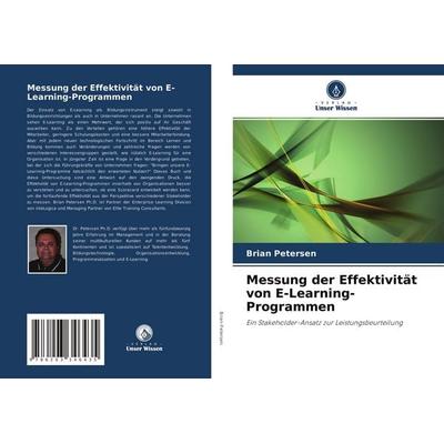 Messung der Effektivität von E-Learning-Programmen, Taschenbuch von Brian Petersen, Verlag Unser Wissen, 978-620-3-34643-5