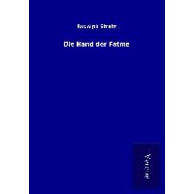 Die Hand der Fatme, Taschenbuch von Rudolph Stratz, BoD - Books on Demand