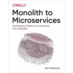Monolith to Microservices, Fachbücher von Sam Newman