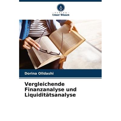 Vergleichende Finanzanalyse und Liquiditätsanalyse, Taschenbuch von Dorina Olldashi, Verlag Unser Wissen, 978-620-7-12168-7