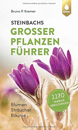 Kremer, Bruno P. - Steinbachs großer Pflanzenführer: Blumen, Sträucher, Bäume. 2270 farbige Abbildungen - Preis vom 07.10.2026 11:45:10 h