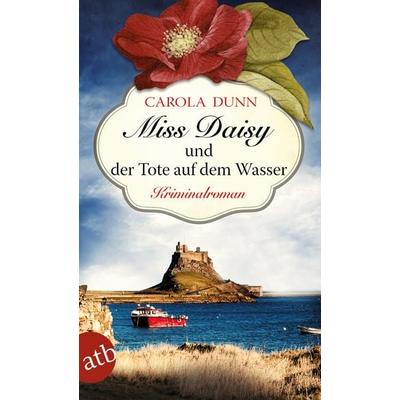 Miss Daisy und der Tote auf dem Wasser, Taschenbuch von Carola Dunn, Aufbau TB, 978-3-7466-3614-6