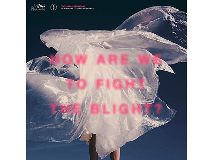 The Shaking Sensations - How Are We To Fight The Blight?