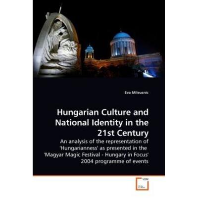 Mileusnic, E: Hungarian Culture and National Identity in the, Taschenbuch von Eva Mileusnic, VDM, 978-3-639-21235-8