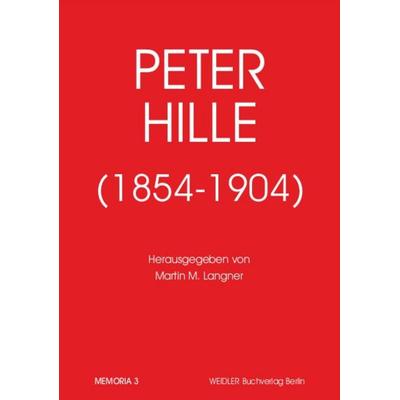 Peter Hille (1854-1904), Taschenbuch von , Weidler Buchverlag Berlin, 978-3-89693-411-6