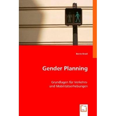 Knoll, B: Gender Planning, Taschenbuch von Bente Knoll, VDM, 978-3-8364-6771-1