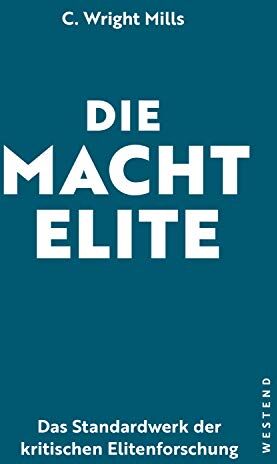 Mills, Charles Wright - Die Machtelite: Das Standardwerk der kritischen Elitenforschung - Preis vom 12.10.2026 11:37:12 h