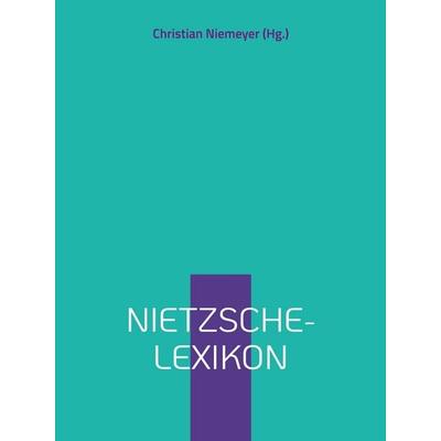 Nietzsche-Lexikon, Taschenbuch von , Frölich & Kaufmann, 978-3-911527-46-0