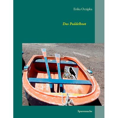 Das Paddelboot II, Taschenbuch von Erika Oczipka, BoD – Books on Demand, 978-3-7392-0337-9