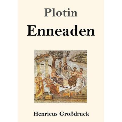 Enneaden (Großdruck), Taschenbuch von Plotin, BoD - Books on Demand, 978-3-8478-2575-3