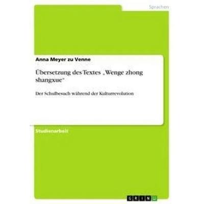 Übersetzung des Textes 'Wenge zhong shangxue'; Taschenbuch von Anna Meyer zu Venne, GRIN, 978-3-640-85938-2