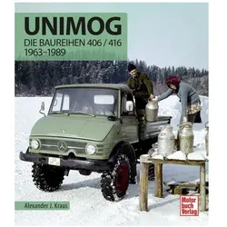 Unimog - Die Baureihen 406 / 416, Ratgeber von Alexander J. Kraus