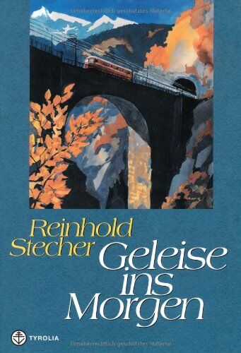 Reinhold Stecher - Geleise ins Morgen - Preis vom 30.09.2026 22:30:23 h