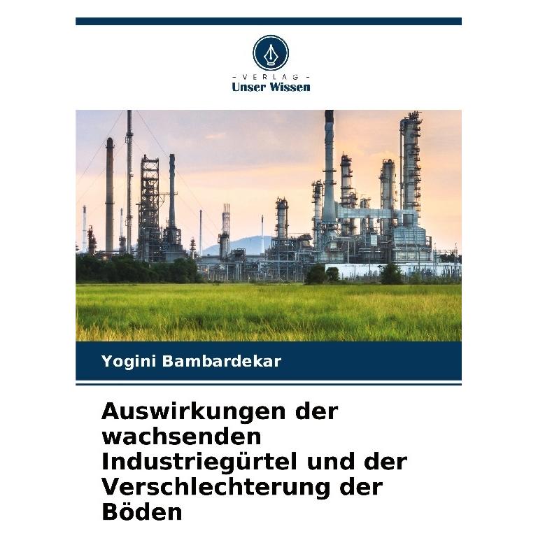 Bod Auswirkungen der wachsenden Industriegürtel und der Verschlechterung der Böden (Deutsch, Softcover, Yogini Bambardekar) (63592911)