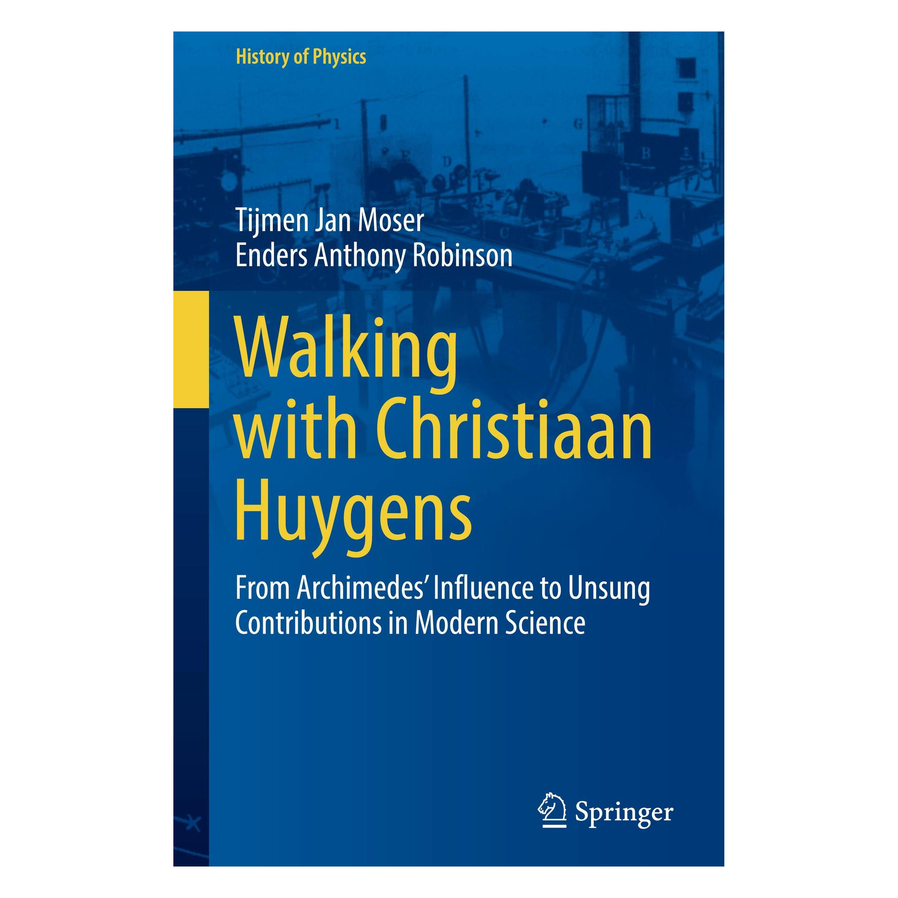 Springer Moser:Walking with Christiaan Huygens (Englisch, Hardcover, Enders Anthony Robinson, Tijmen Jan Moser) (9783031461576)