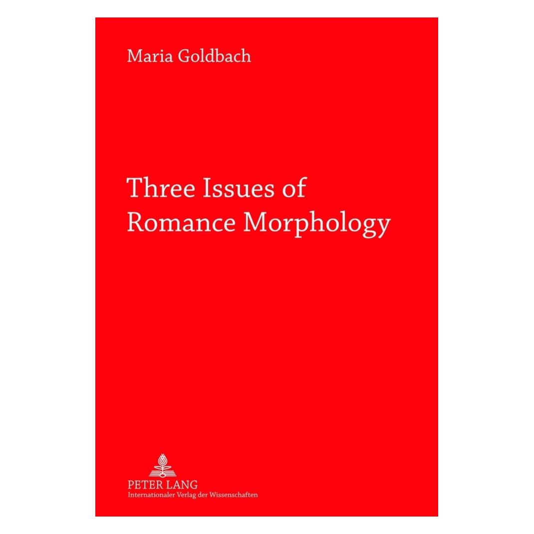 Peter Lang Three Issues of Romance Morphology (Englisch, Softcover, Maria L. Goldbach) (56025571)