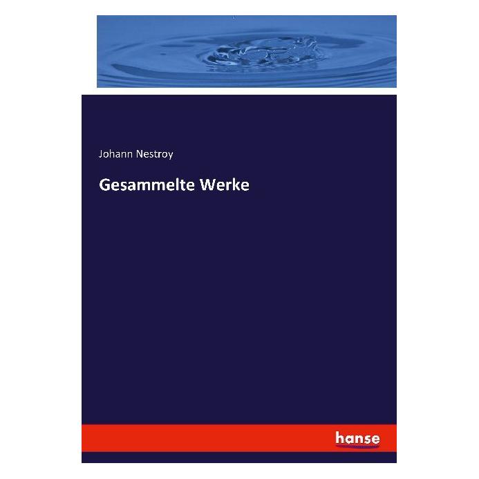 Hansebooks Gesammelte Werke (Deutsch, Softcover, Johann Nestroy) (55899882)