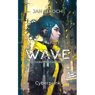 Wave, Taschenbuch von Jan C. Koch, Tredition, 978-3-384-18380-4