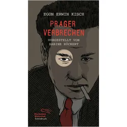 Prager Verbrechen, Biografien von Egon Erwin Kisch