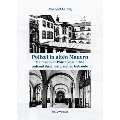 Polizei in alten Mauern, Gebundene Ausgabe von Norbert Leidig, Waldkirch Verlag, 978-3-86476-198-0