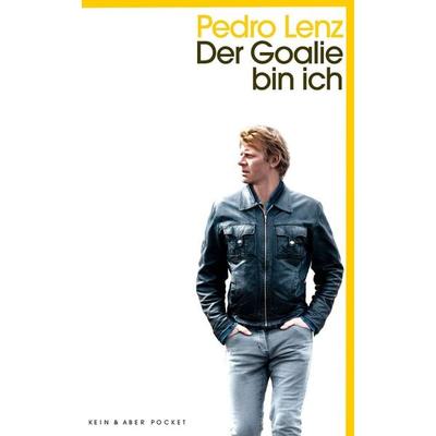 Der Goalie bin ich, Taschenbuch von Pedro Lenz, Kein & Aber, 978-3-0369-5918-4
