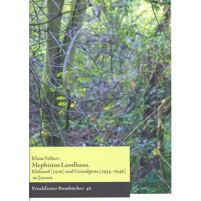 Mephistos Landhaus. Klabund (1926) und Gründgens (1934-1946) in Zeesen, Taschenbuch von Klaus Völker, Stiftung Kleist-Museum, 978-3-938008-24-9