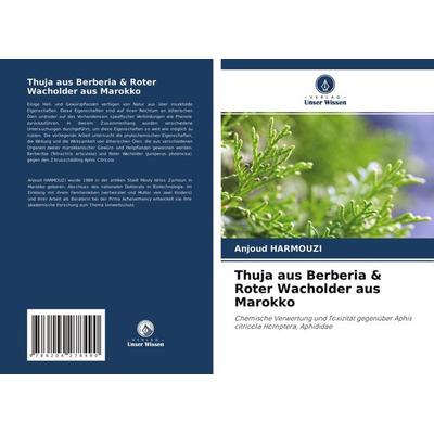 Thuja aus Berberia & Roter Wacholder aus Marokko, Taschenbuch von Anjoud Harmouzi, Verlag Unser Wissen, 978-620-4-27849-0