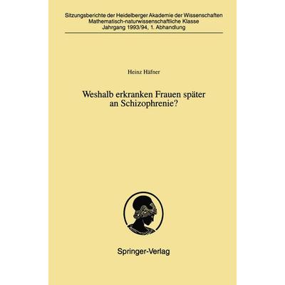 Weshalb erkranken Frauen später an Schizophrenie?, Taschenbuch von Heinz Häfner, Springer Berlin, 978-3-540-57490-3