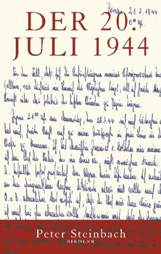 Peter Steinbach - Der 20. Juli 1944: Gesichter des Widerstands - Preis vom 02.10.2026 23:42:20 h