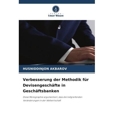 Verbesserung der Methodik für Devisengeschäfte in Geschäftsbanken, Taschenbuch von Husniddinjon Akbarov, Verlag Unser Wissen