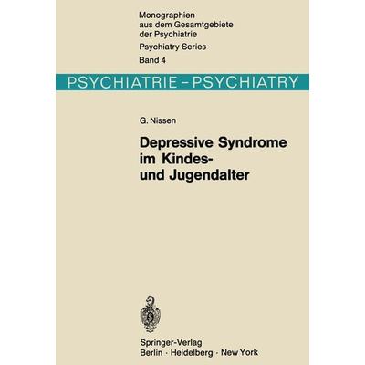 Depressive Syndrome im Kindes- und Jugendalter, Taschenbuch von G. Nissen, Springer Berlin, 978-3-642-80628-5