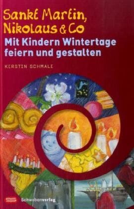 Kerstin Schmale - Sankt Martin, Nikolaus & Co: Mit Kindern Wintertage feiern und gestalten - Preis vom 19.10.2026 19:33:35 h