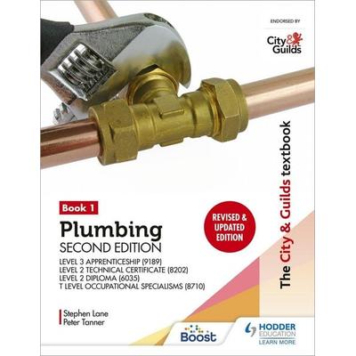 The City & Guilds Textbook: Plumbing Book 1, Second Edition: For the Level 3 Apprenticeship (9189), Level 2 Technical Certificate (8202), Level 2