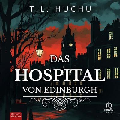 Das Hospital von Edinburgh - T. L. Huchu, Audio, 9783987859212