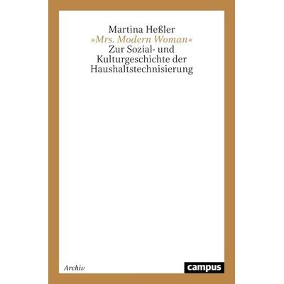 »Mrs. Modern Woman«, Taschenbuch von Martina Hessler, Campus, 978-3-593-36880-1