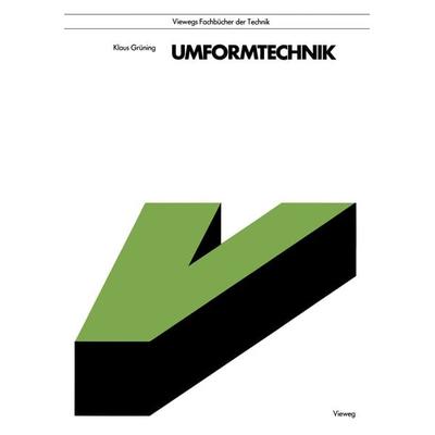 Umformtechnik, Taschenbuch von Klaus Grüning, Vieweg & Teubner, 978-3-528-34041-4