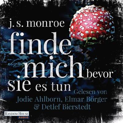 Finde mich - bevor sie es tun - J.S. Monroe, Audio, 9783837142433
