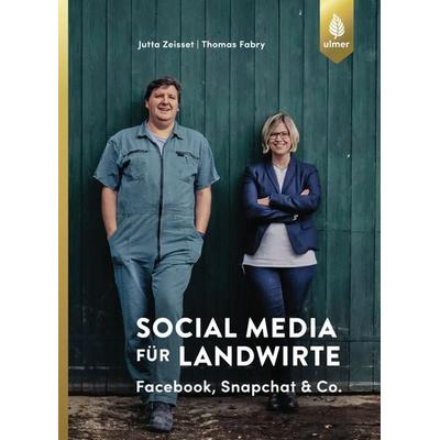Social Media für Landwirte, Taschenbuch von Jutta Zeisset,Thomas Fabry, Verlag Eugen Ulmer, 978-3-8186-0383-0