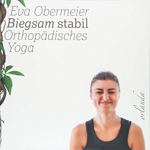 Eva Obermeier - Biegsam stabil. Orthopädisches Yoga. - Preis vom 11.10.2026 15:43:13 h